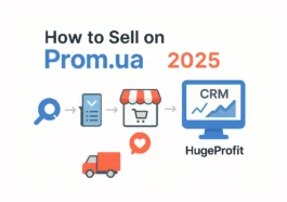 Как продавать на Prom.ua в 2025 году - пошаговая инструкция для бизнеса от HugeProfit
